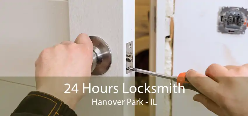 24 Hours Locksmith Hanover Park - IL