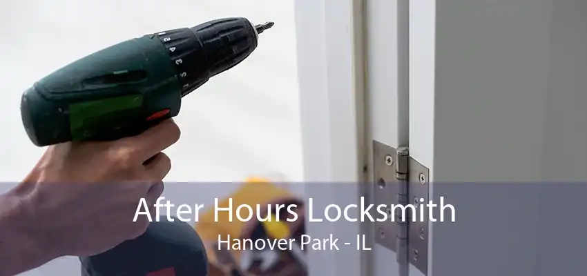 After Hours Locksmith Hanover Park - IL