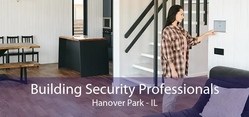 Building Security Professionals Hanover Park - IL