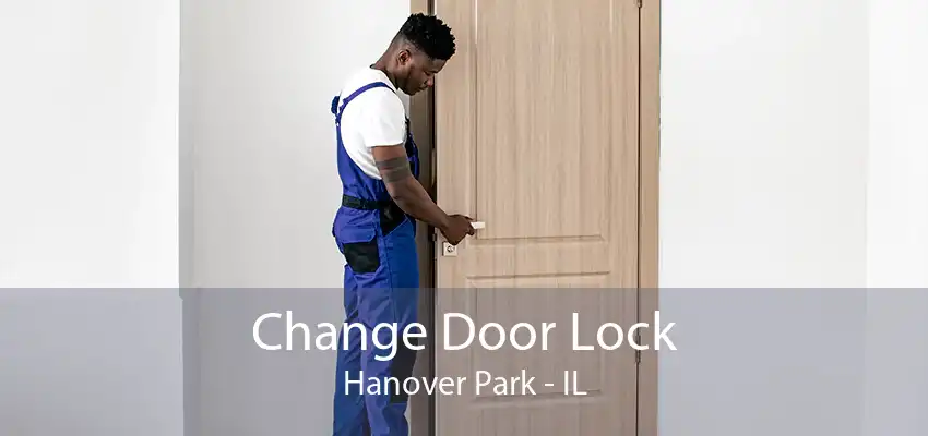 Change Door Lock Hanover Park - IL