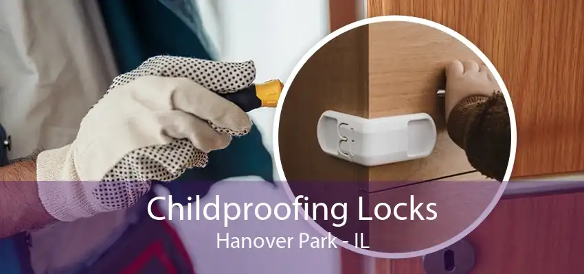 Childproofing Locks Hanover Park - IL