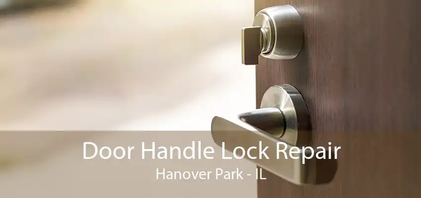 Door Handle Lock Repair Hanover Park - IL