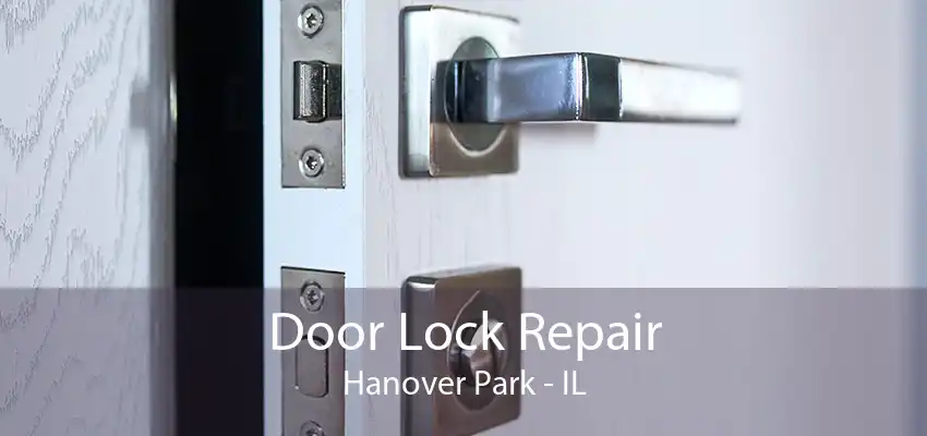 Door Lock Repair Hanover Park - IL