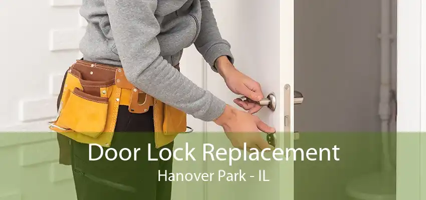 Door Lock Replacement Hanover Park - IL