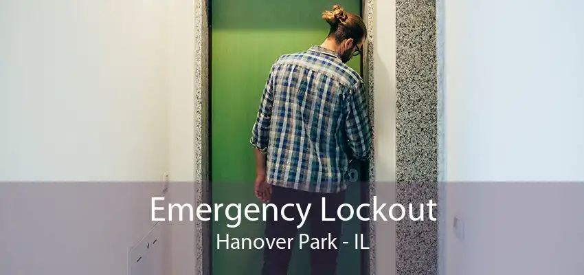 Emergency Lockout Hanover Park - IL