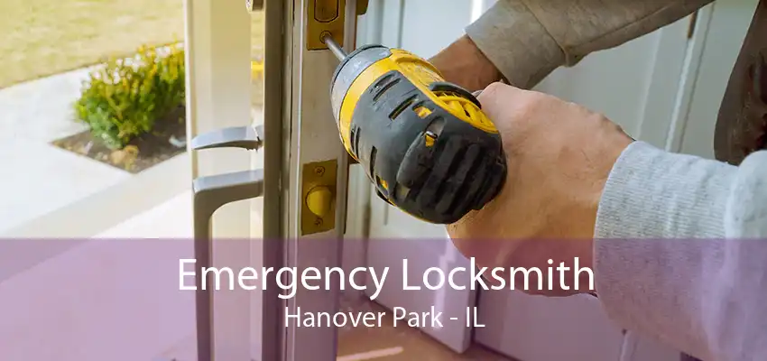 Emergency Locksmith Hanover Park - IL