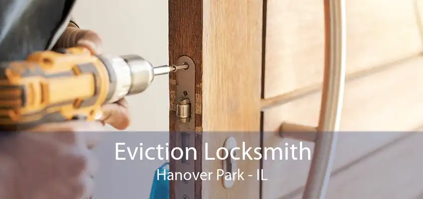 Eviction Locksmith Hanover Park - IL