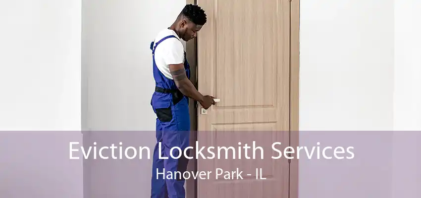 Eviction Locksmith Services Hanover Park - IL