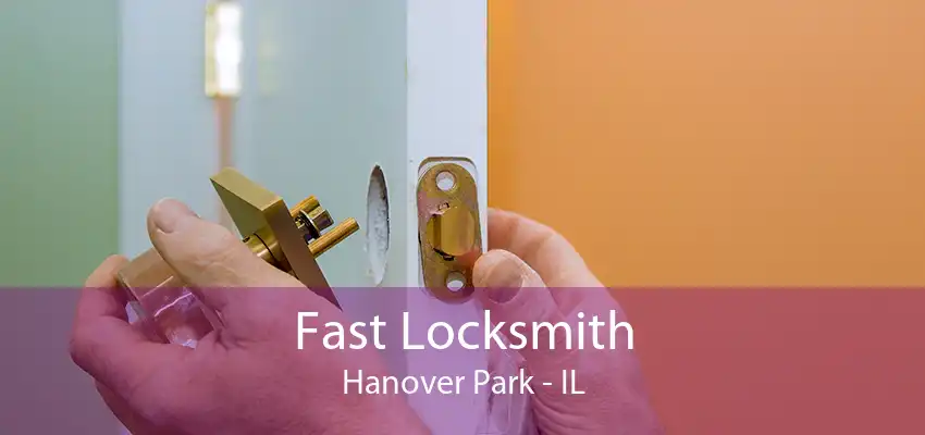 Fast Locksmith Hanover Park - IL