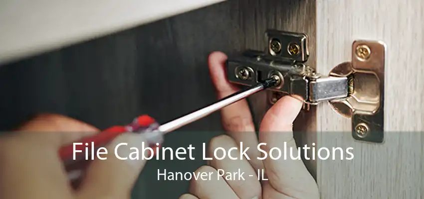 File Cabinet Lock Solutions Hanover Park - IL