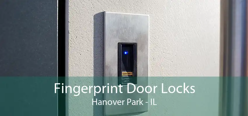 Fingerprint Door Locks Hanover Park - IL