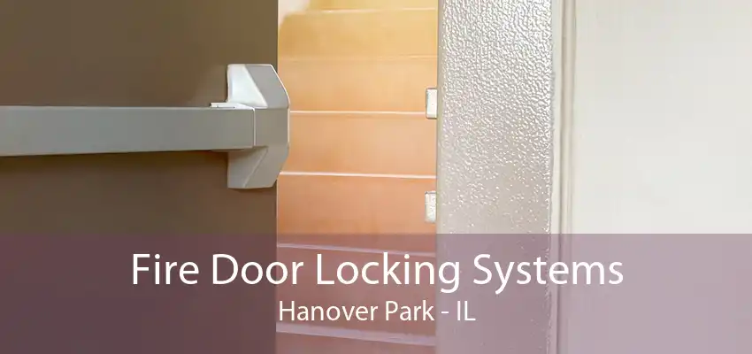 Fire Door Locking Systems Hanover Park - IL