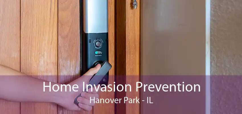 Home Invasion Prevention Hanover Park - IL