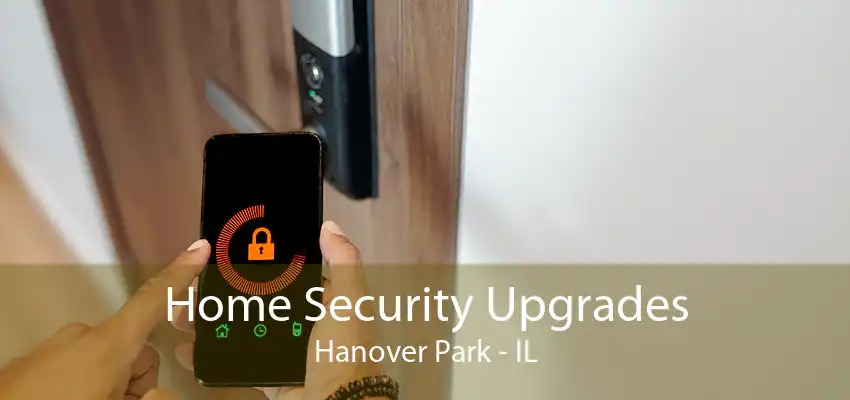 Home Security Upgrades Hanover Park - IL