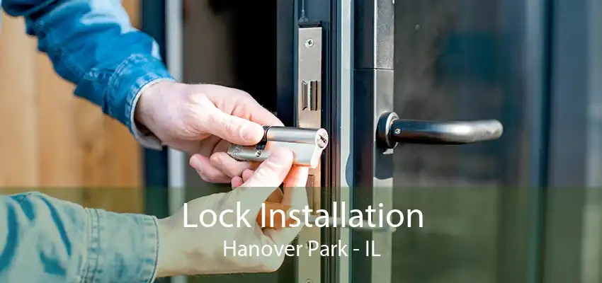 Lock Installation Hanover Park - IL