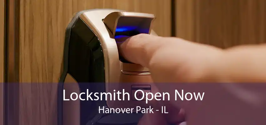 Locksmith Open Now Hanover Park - IL