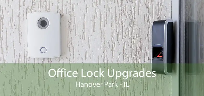 Office Lock Upgrades Hanover Park - IL