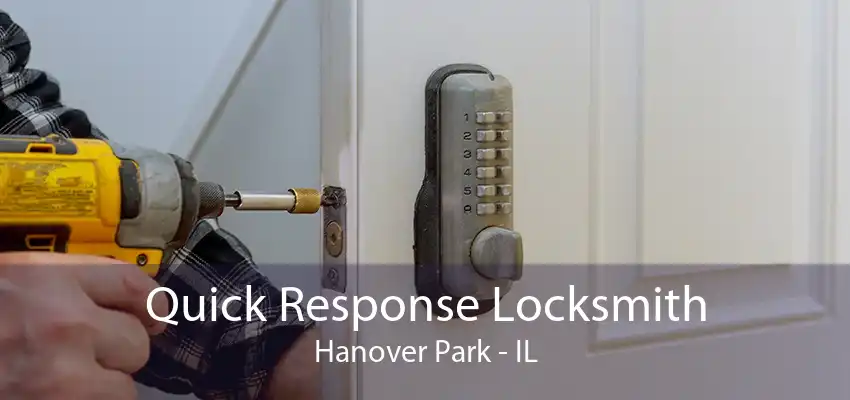 Quick Response Locksmith Hanover Park - IL