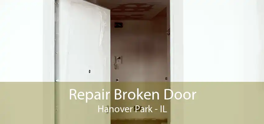 Repair Broken Door Hanover Park - IL