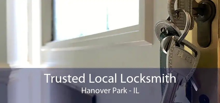 Trusted Local Locksmith Hanover Park - IL