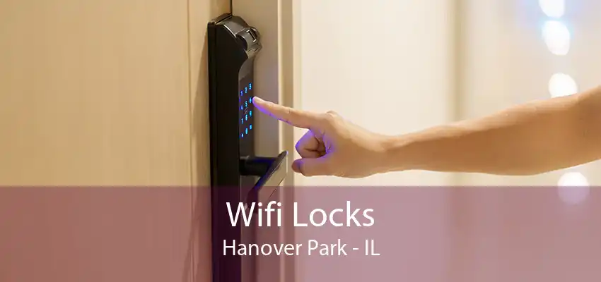 Wifi Locks Hanover Park - IL